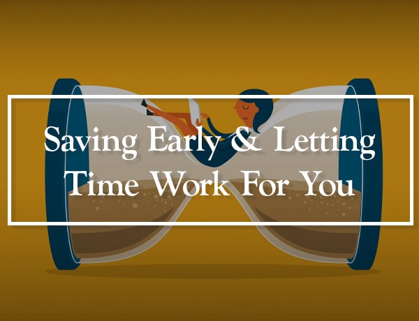 Saving Early & Letting Time Work For You