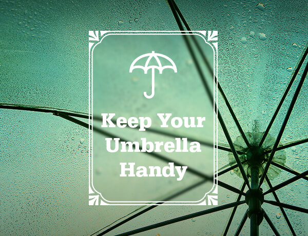 Keep Your Umbrella Handy