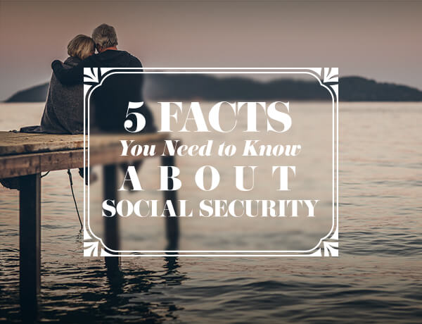 Social Security: Five Facts You Need to Know