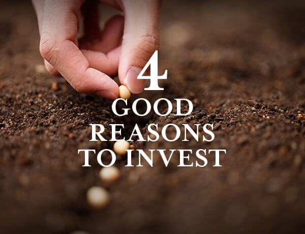 Four Really Good Reasons to Invest